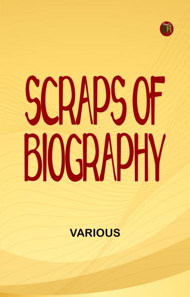 Scraps of Biography