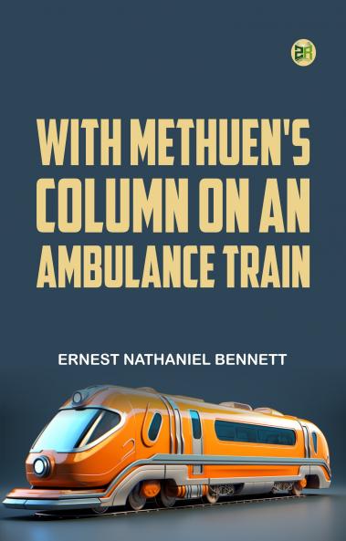 With Methuen's Column on an Ambulance Train