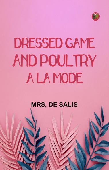 Dressed Game and Poultry a la Mode