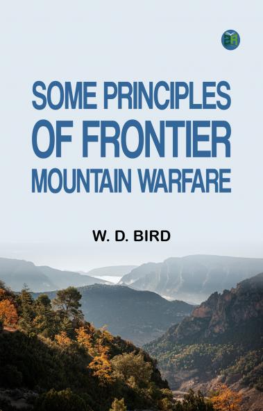 Some Principles of Frontier Mountain Warfare
