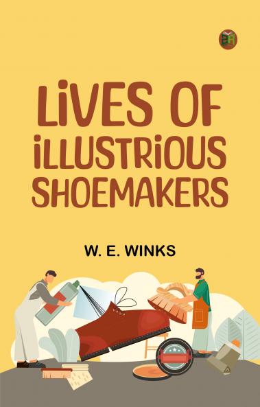 Lives of Illustrious Shoemakers
