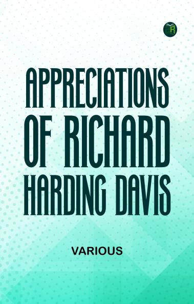 Appreciations of Richard Harding Davis