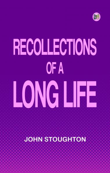 Recollections of a Long Life
