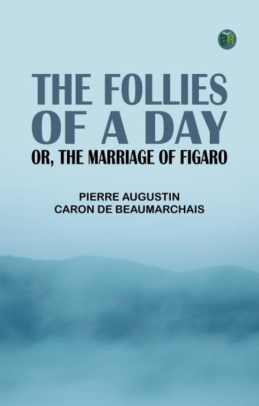 The Follies of a Day; or The Marriage of Figaro