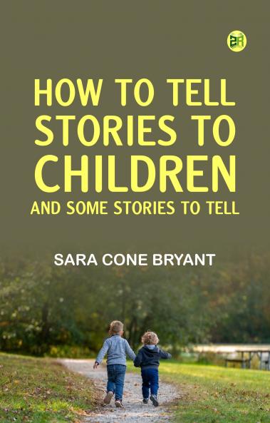How to Tell Stories to Children and Some Stories to Tell