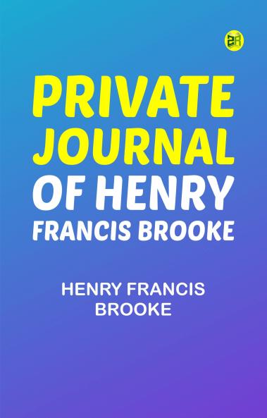 Private Journal of Henry Francis Brooke