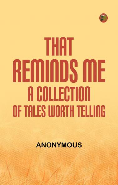 That Reminds Me: A Collection of Tales Worth Telling