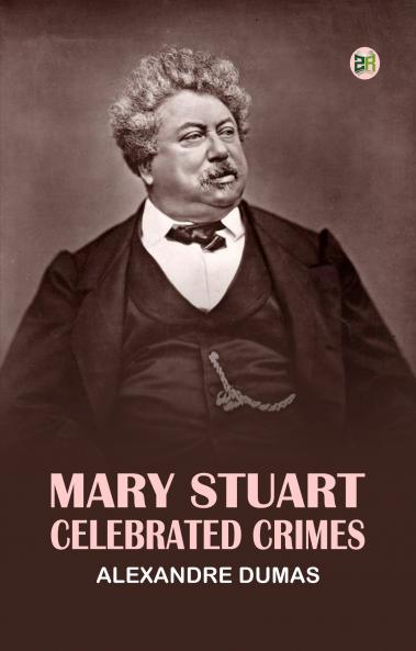Mary StuartCelebrated Crimes