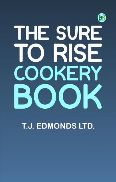 The Sure to Rise Cookery Book