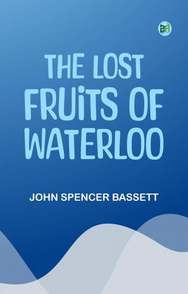 The Lost Fruits of Waterloo