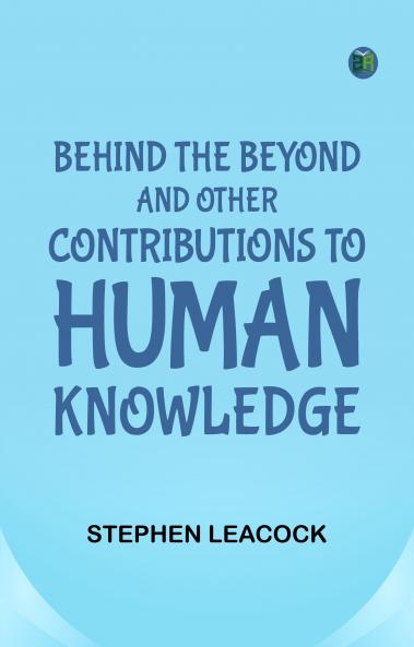 Behind the Beyond and Other Contributions to Human Knowledge