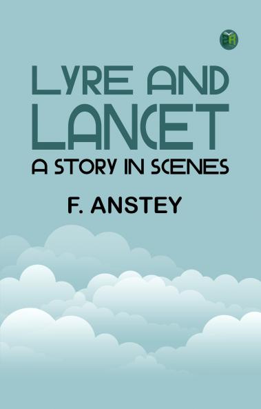 Lyre and Lancet: A Story in Scenes