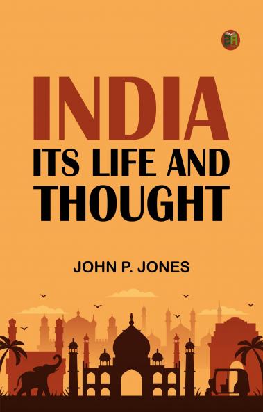 India Its Life and Thought