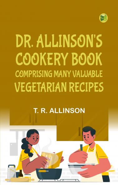 Dr. Allinson's cookery book comprising many valuable vegetarian recipes