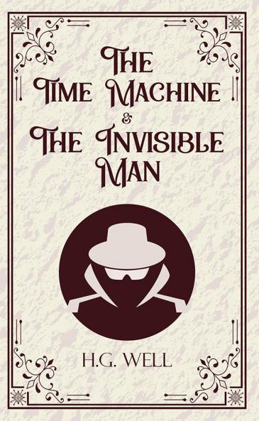 The Time Machine & The Invisible Man