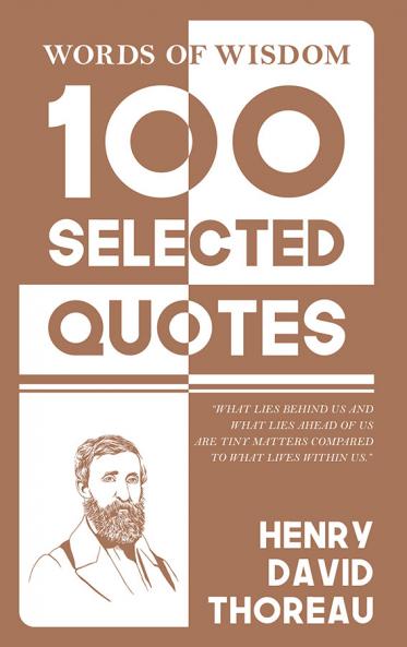 Words Of Wisdom: 100 Selected Quotes by Henry David Thoreau with Beautiful Illustrations