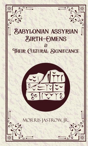 Babylonian Assyrian Birth-Omens & Their Cultural Significance
