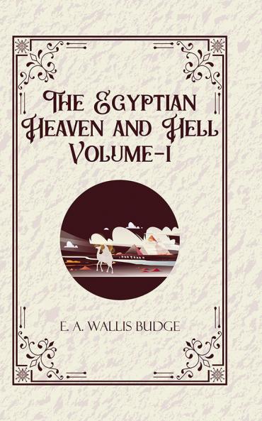 The Egyptian Heaven and Hell Volume-I