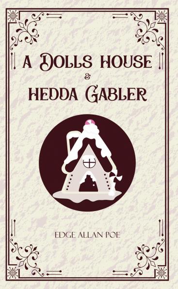 A Dolls House & Hedda Gabler