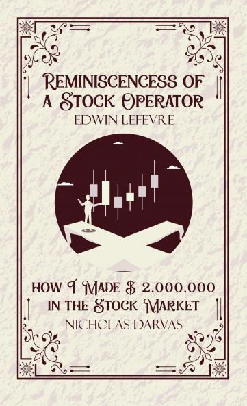 Reminiscencess of a Stock Operator & How I Made 2000000 in the Stock Market