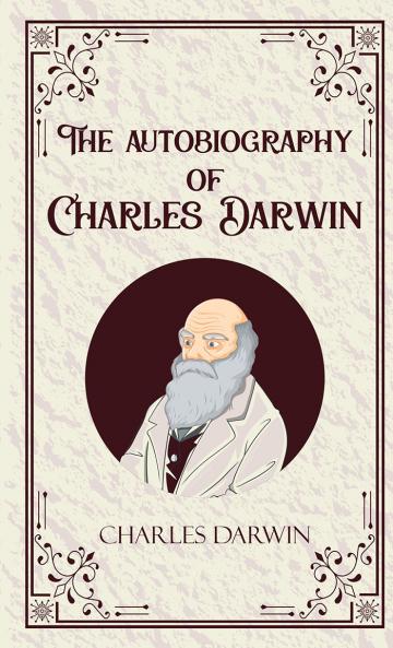 Autobiography of a Charles Darwin