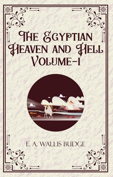 The Egyptian Heaven and Hell Volume-I