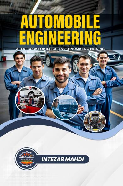 AUTOMOBILE ENGINEERING: A TEXT BOOK FOR B.TECH AND DIPLOMA ENGINEERING