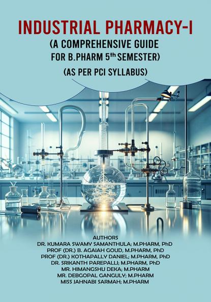 Industrial Pharmacy I(A Comprehensive Guide for B.Pharm 5th Semester)