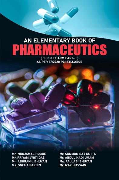 An Elementary Book of Pharmaceutics (D. Pharm Part-I) As per ER2020 PCI syllabus