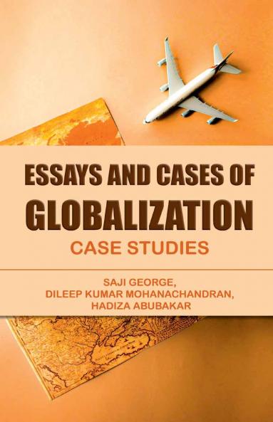 Essays and Cases of Globalization : Case Studies