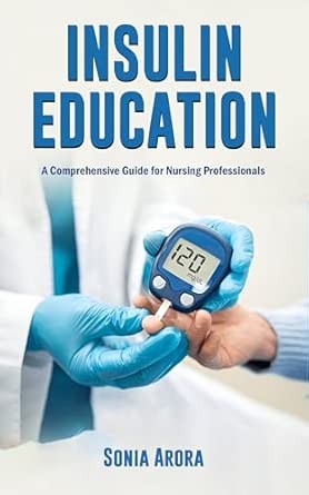 INSULIN EDUCATION : A GUIDE FOR NURSING PROFESSIONALS