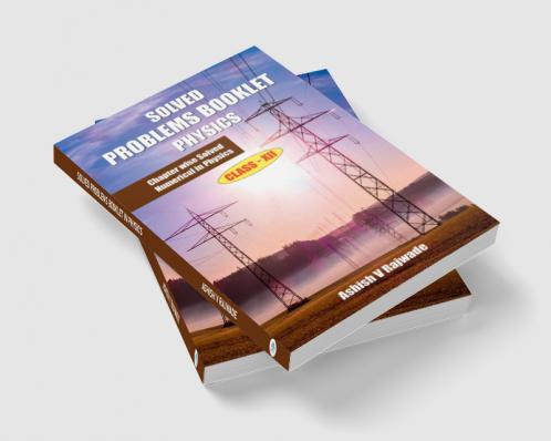 Solved Problems Booklet Physics : Chapter Wise Solved Numerical in Physics