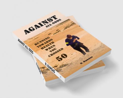 AGAINST ALL ODDS : Running Towards Health When You Crossed 50