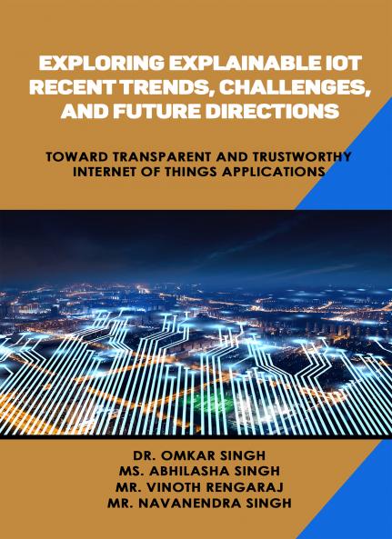 Exploring Explainable IoT: Recent Trends Challenges and Future Directions