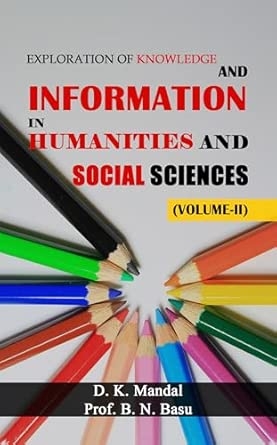 EXPLORATION OF KNOWLEDGE AND INFORMATION IN HUMANITIES AND SOCIAL SCIENCES (VOLUME-II)