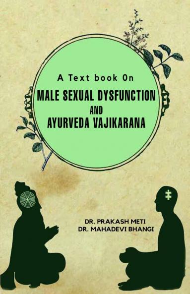 MALE SEXUAL DYSFUNCTION AND AYURVEDA VAJIKARANA