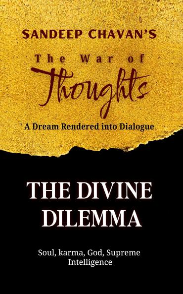 The Divine Dilemma : Soul Karma God Supreme Intelligence