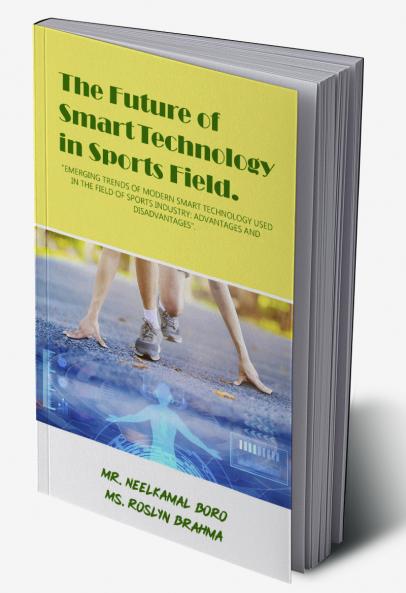 THE FUTURE OF SMART TECHNOLOGY IN SPORTS FIELD