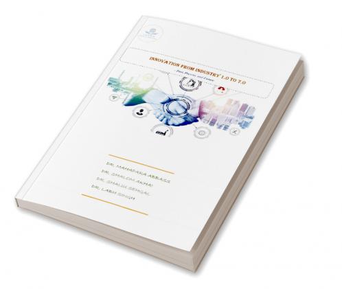 Innovation From Industry 1.0 to 7.0 - Past Present and Future