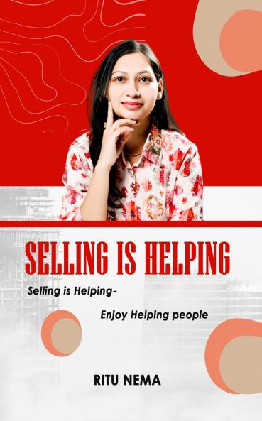 Selling is Helping: Enjoy Helping People