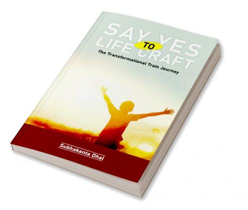 Say Yes To Life Craft : The Transformational Train Journey