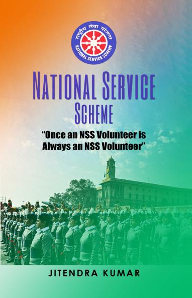 National Service Scheme : “Once an NSS Volunteer is Always an NSS Volunteer”