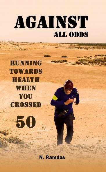 AGAINST ALL ODDS : Running Towards Health When You Crossed 50