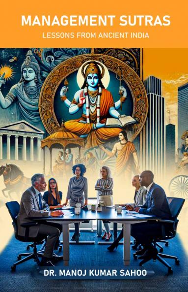 Management Sutras : Lessons from Ancient India