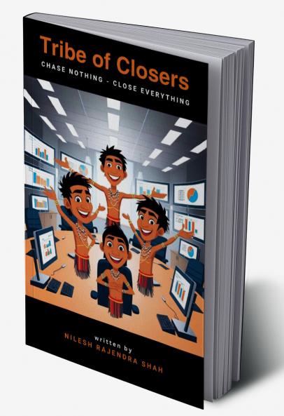 Tribe of Closers : Chase Nothing - Close Everything