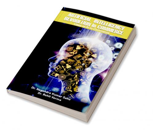 Artitificial Intelligency Revoultion in Commerce Uses of AI in Commerce