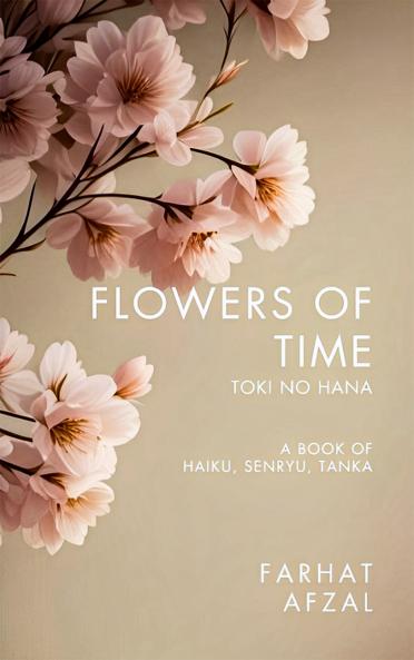FLOWERS OF TIME - Haiku Senryu Tanka