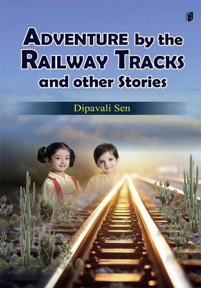 ADVENTURE BY THE RAILWAY TRACKS AND OTHER STORIES
