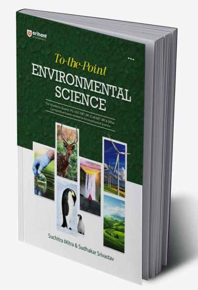 To-the-Point Environmental Science I For Academic Exams, PG, UGC NET, JRF, ICAR NET JRF & Other Competitive Exams