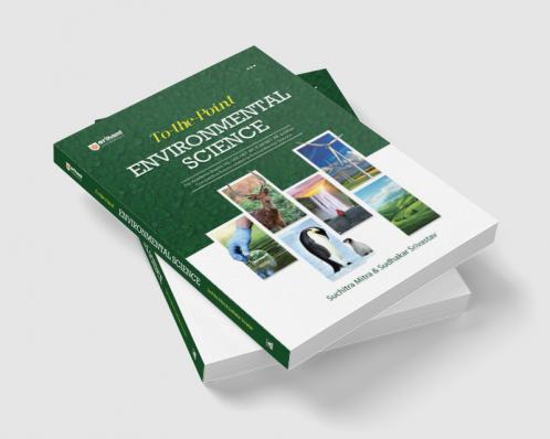 To-the-Point Environmental Science I For Academic Exams, PG, UGC NET, JRF, ICAR NET JRF & Other Competitive Exams